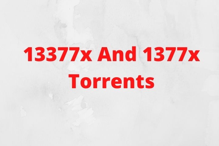 13377x And 1377x Torrents (2023) – Download Movies, Web Series, Games, Softwares For Free