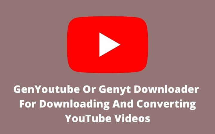 GenYoutube Downloader For Downloading And Converting YouTube Videos And Songs