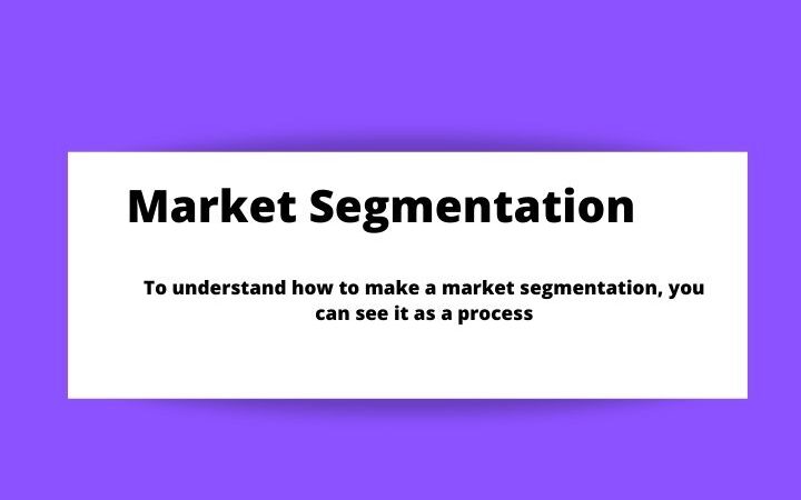 How To Do A Step-By-Step Market Segmentation