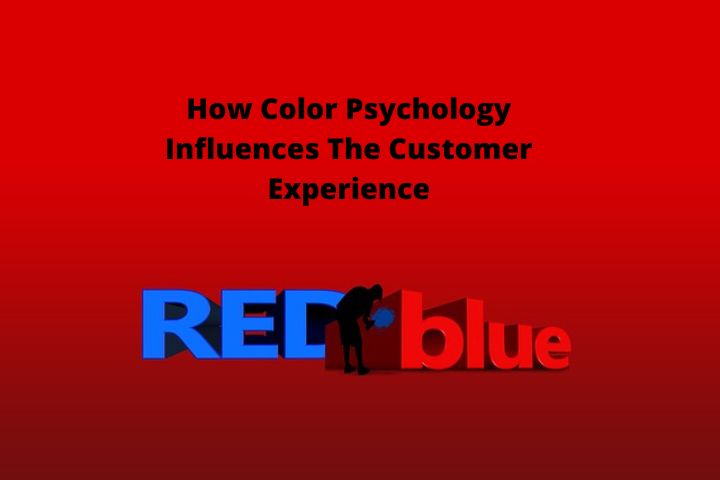 How Color Psychology Influences The Customer Experience