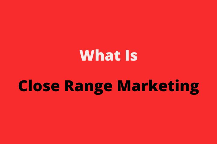 Close Range Marketing [CRM]