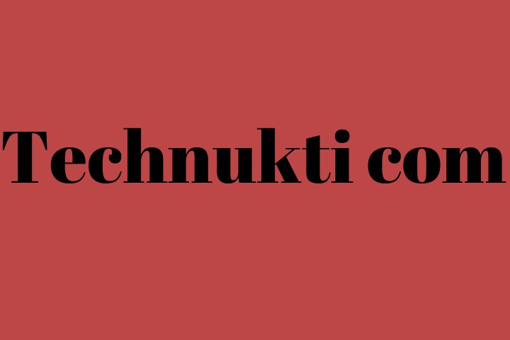 Technukti com: Your Guide To The Latest Technology, Apps, And Reviews