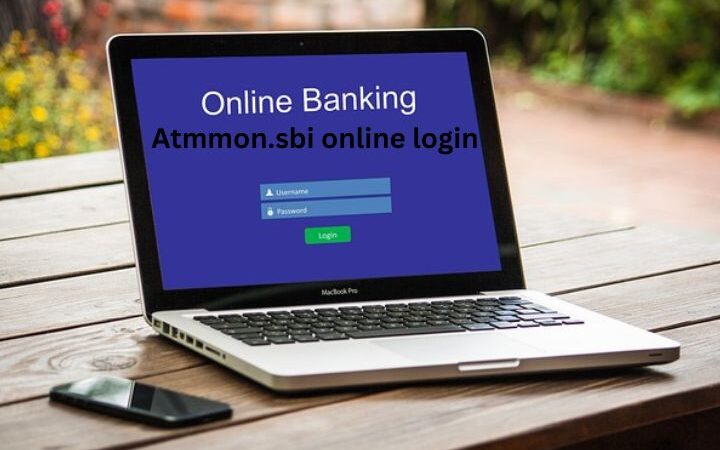 Atmmon.sbi login online: A Complete Information on SBI’s ATM Monitoring System
