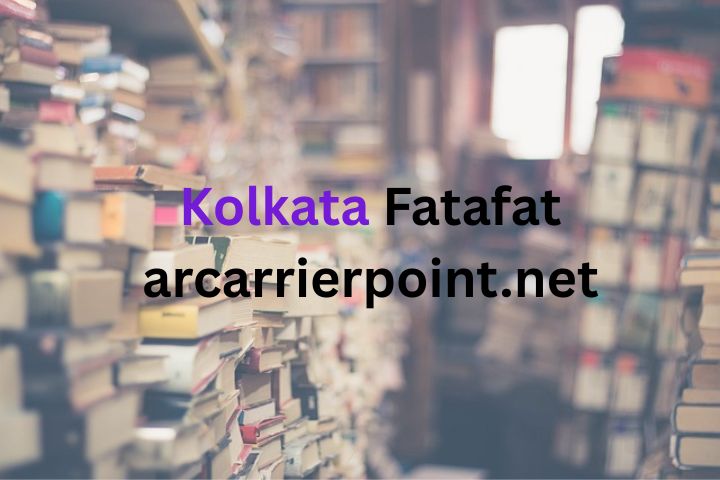 Arcarrierpoint net – Kolkata Fatafat arcarrierpoint.net, Exam Results & Study Materials