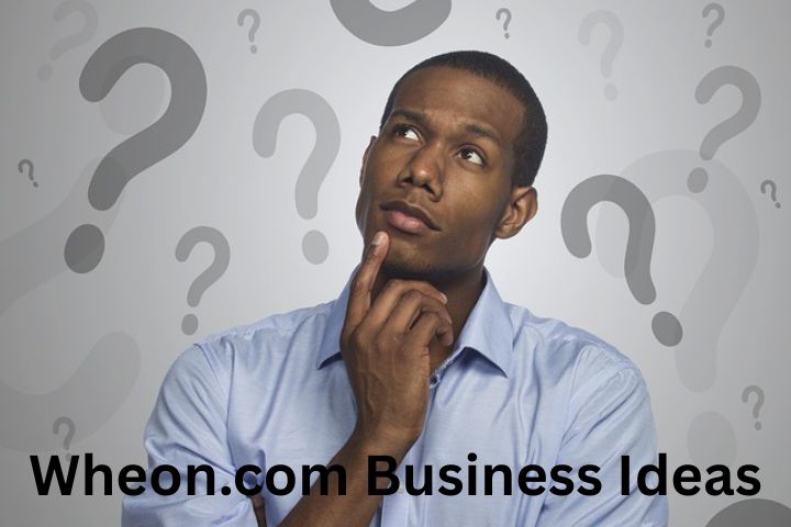 Top Wheon.com Business Ideas for Entrepreneurs in 2025