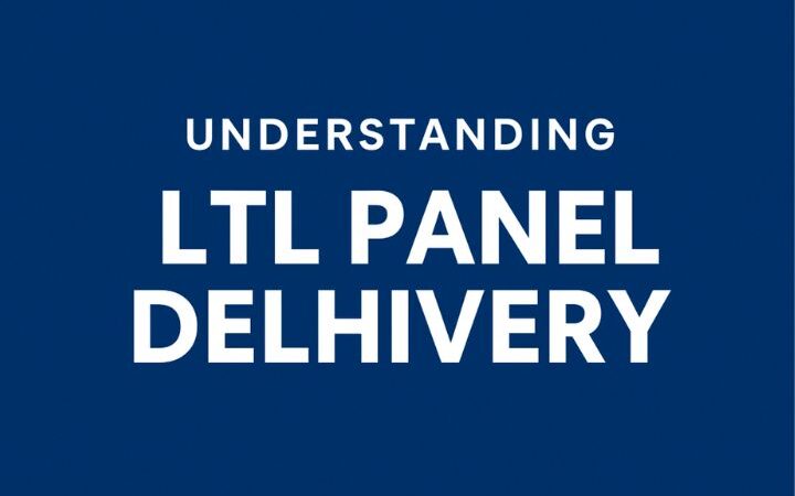 LTL Panel: A Comprehensive Guide for Your Business