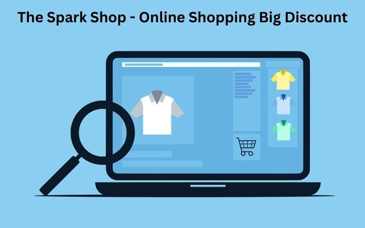 The Spark Shop – Online Shopping Big Discount Deals You Can’t Miss