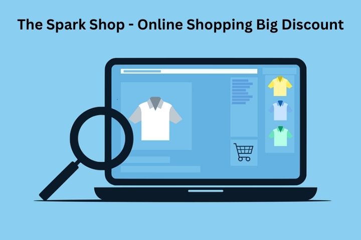The Spark Shop – Online Shopping Big Discount Deals You Can’t Miss