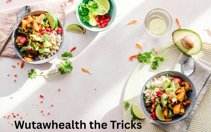 Wutawhealth the Tricks Explained | Simple Everyday Wellness Guide
