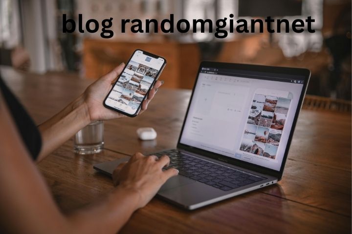Blog randomgiantnet: Explore a World of Diverse Digital Content