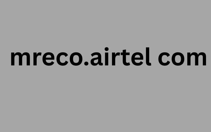 mreco.airtel.com – Recharge, Pay Bills & Explore Exclusive Airtel Offers